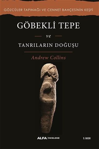 Göbekli Tepe ve Tanrıların Doğuşu