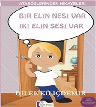 Bir Elin Nesi Var İki Elin Sesi Var / Atasözlerinden Hikayeler