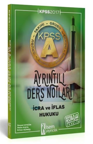 2017 KPSS A Grubu İcra ve İflas Hukuku Ayrıntılı Ders Notları