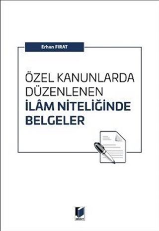 Özel Kanunlarda Düzenlenen İlam Niteliğinde Belgeler