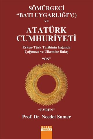 Sömürgeci Batı Uygarlığı ve Atatürk Cumhuriyeti
