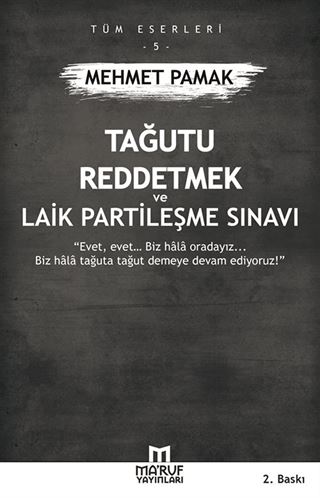 Tağutu Reddetmek ve Laik Partileşme Sınavı