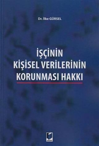 İşçinin Kişisel Verilerinin Korunması Hakkı