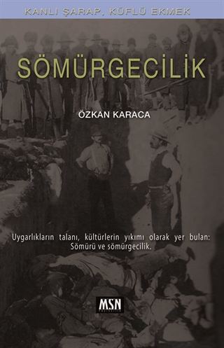 Kanlı Şarap, Küflü Ekmek: Sömürgecilik