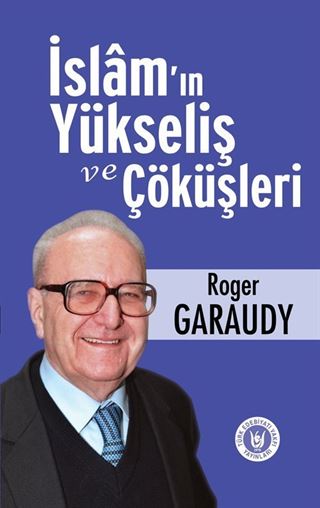 İslam'ın Yükseliş ve Çöküşleri