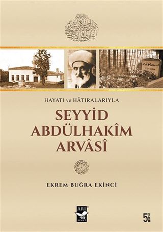 Hayatı ve Hatıralarıyla Seyyid Abdülhakim Arvasi