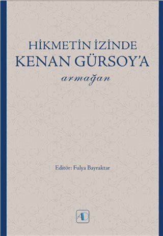 Hikmetin İzinde Kenan Gürsoy'a Armağan
