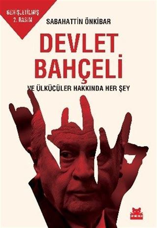 Devlet Bahçeli ve Ülkücüler Hakkında Her Şey