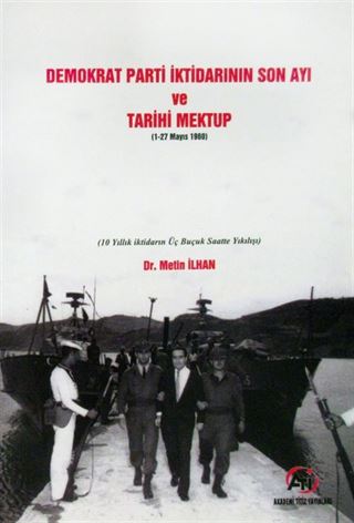 Demokrat Parti İktidarının Son Ayı ve Tarihi Mektup (1-27 Mayıs 1960)