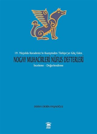 19. Yüzyılda Karadeniz'in Kuzeyinden Türkiye'ye Göç Eden Nogay Muhacirleri Nüfus Defterleri