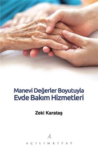 Manevi Değerler Boyutuyla Evde Bakım Hizmetleri