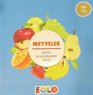 Meyveler / Eğitici İlk Kelimelerim Dizisi