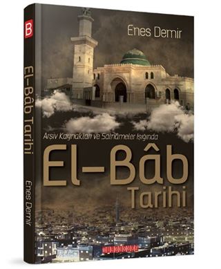 Arşiv Kaynakları ve Salnameler Işığında El-Bab Tarihi