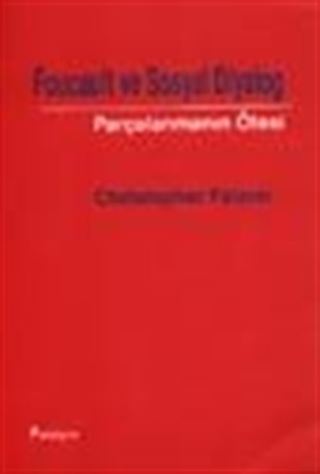 Foucault ve Sosyal Diyalog Parçalanmanın Ötesi