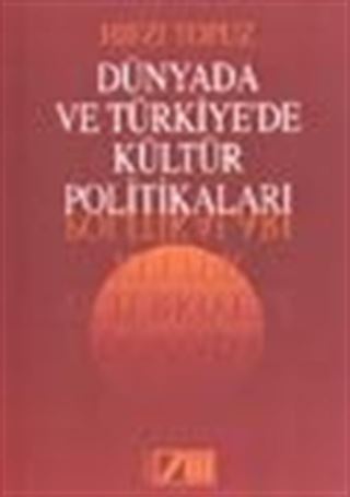Dünyada ve Türkiye'de Kültür Politikaları