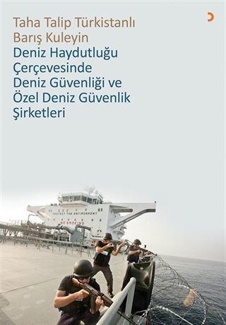 Deniz Haydutluğu Çerçevesinde Deniz Güvenliği ve Özel Deniz Güvenlik Şirketleri