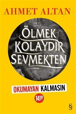 Ölmek Kolaydır Sevmekten (Sarı Kapak)