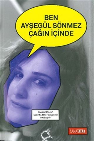Ben Ayşegül Sönmez Çağın İçinde