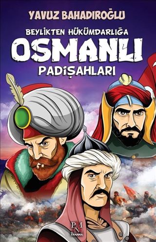 Beylikten Hükümdarlığa Osmanlı Padişahları (Gençler İçin)