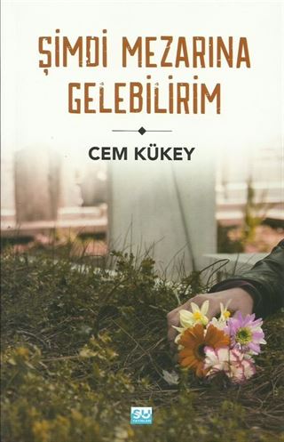 Şimdi Mezarına Gelebilirim
