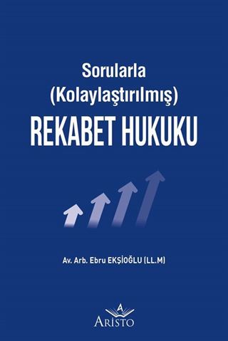 Sorularla Kolaylaştırılmış Rekabet Hukuku