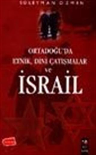 Ortadoğu'da Etnik, Dini Çatışmalar ve İsrail