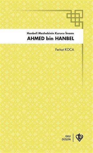 Hanbeli Mezhebinin Kurucusu Ahmet Bin Hanbel