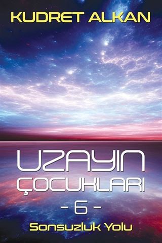 Uzayın Çocukları 6 / Sonsuzluk Yolu