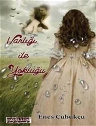 Varlığı ile Yokluğu