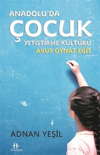 Anadolu'da Çocuk Yetiştirme Kültürü
