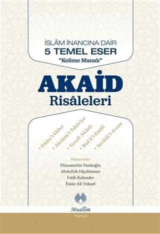 İslam İnancına Dair Beş Temel Eser Akaid Risaleleri Tercümesi