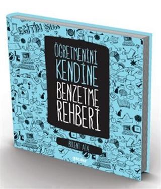Öğretmenini Kendine Benzetme Rehberi