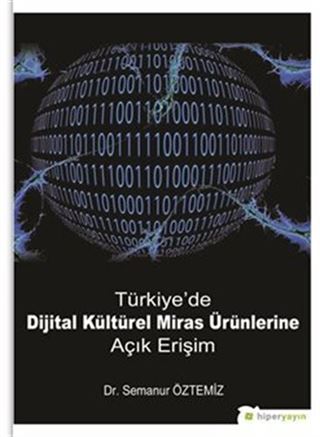 Türkiye'de Dijital Kültürel Miras Ürünlerine Açık Erişim