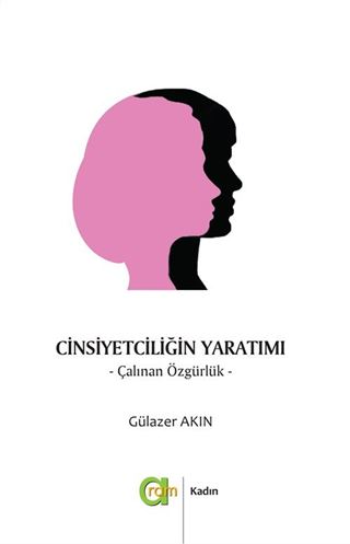Cinsiyetçiliğin Yaratımı
