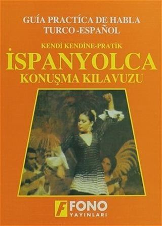 Kendi Kendine Pratik İspanyolca Konuşma Kılavuzu