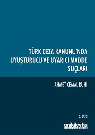 Türk Ceza Kanunu'nda Uyuşturucu ve Uyarıcı Madde Suçları