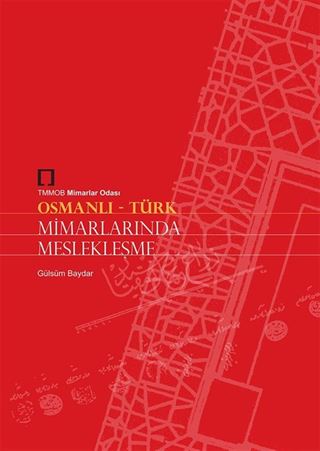 Osmanlı - Türk Mimarlarında Meslekleşme