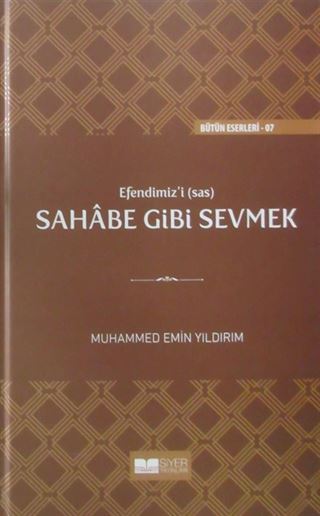Efendimiz'i Sahabe Gibi Sevmek (Ciltli)