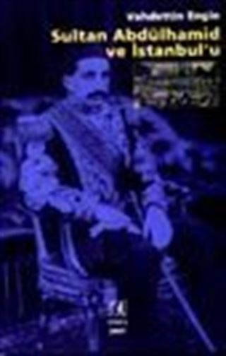 Sultan Abdülhamid ve İstanbul'u