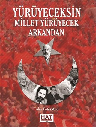 Yürüyeceksin Millet Yürüyecek Arkandan