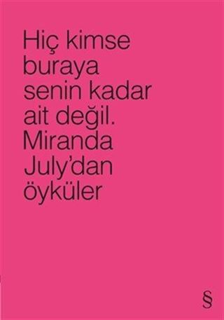 Hiç Kimse Buraya Senin Kadar Ait Değil (Pembe)