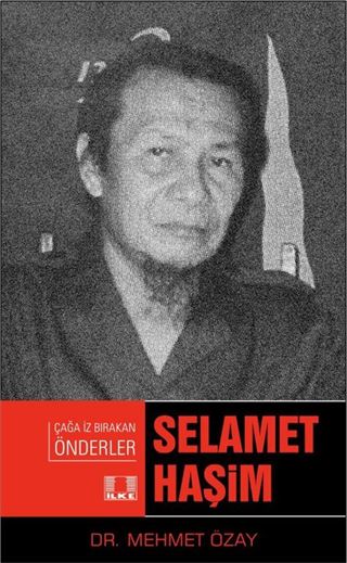 Selamet Haşim / Çağa İz Bırakan Önderler