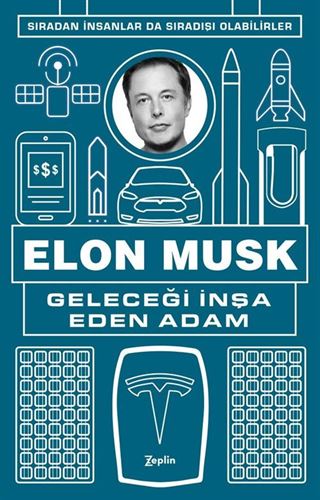 Geleceği İnşa Eden Adam Elon Musk