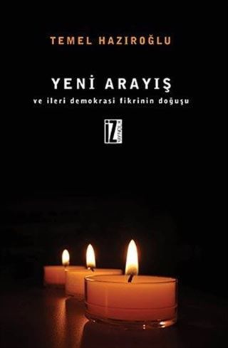 Yeni Arayış ve İleri Demokrasi Fikrinin Doğuşu