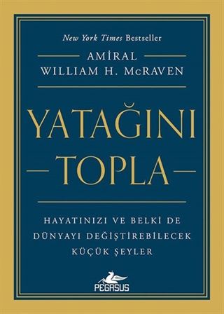 Yatağını Topla: Hayatınızı ve Belki de Dünyayı Değiştirebilecek Küçük Şeyler