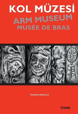 Kol Müzesi Arm Museum Musee De Bras