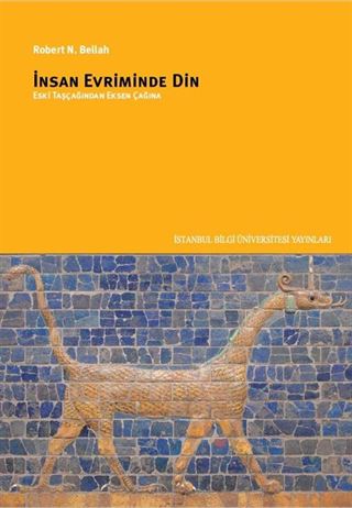 İnsan Evriminde Din: Eski Taş Çağından Eksen Çağına