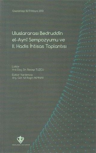 Uluslararası Bedruddin El-Ayni Sempozyumu ve II. Hadis İhtisas Toplantısı