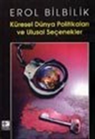 Küresel Dünya Politikaları ve Ulusal Seçenekler