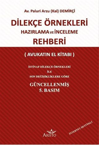 Dilekçe Örnekleri Hazırlama ve İnceleme Rehberi (Avukatın El Kitabı)